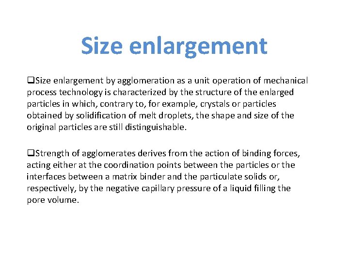 Size enlargement q. Size enlargement by agglomeration as a unit operation of mechanical process
