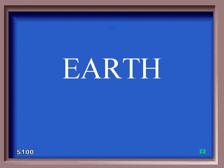 1 - 100 5 -100 A EARTH 