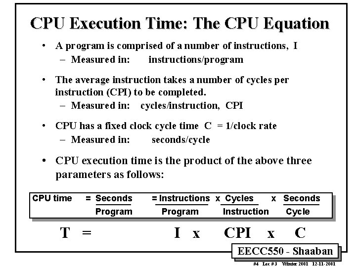 CPU Execution Time: The CPU Equation • A program is comprised of a number