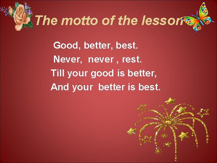 Degrees of Comparison of Adjectives The motto of