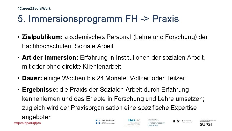 #Career 2 Social. Work 5. Immersionsprogramm FH -> Praxis • Zielpublikum: akademisches Personal (Lehre