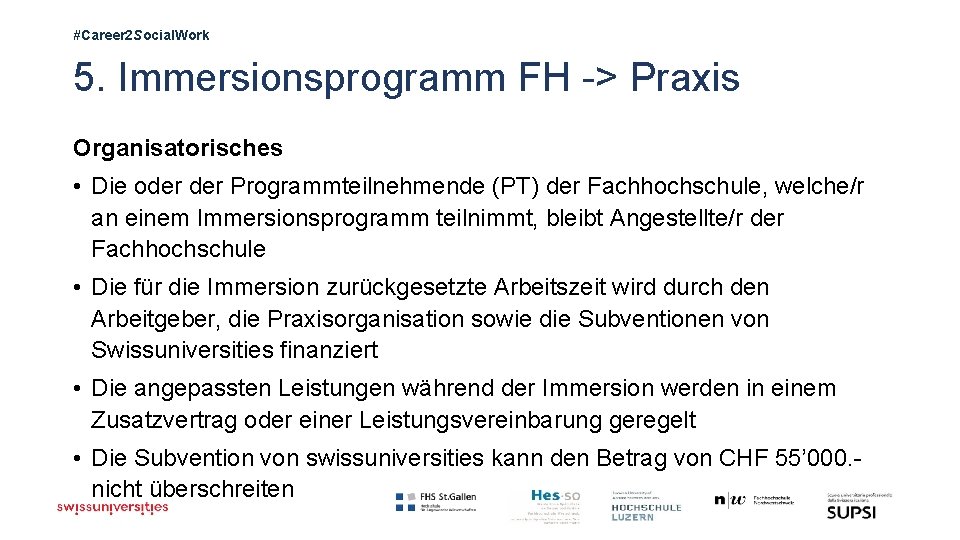 #Career 2 Social. Work 5. Immersionsprogramm FH -> Praxis Organisatorisches • Die oder Programmteilnehmende