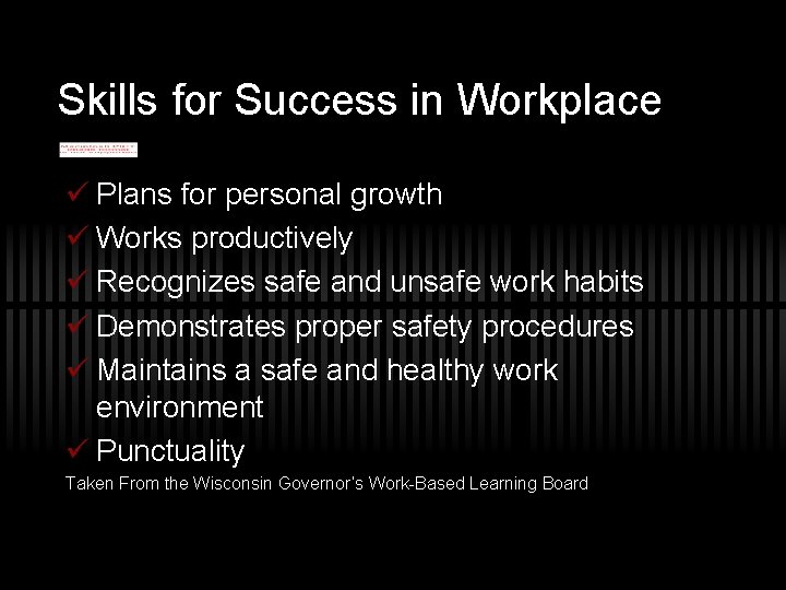 Skills for Success in Workplace ü Plans for personal growth ü Works productively ü