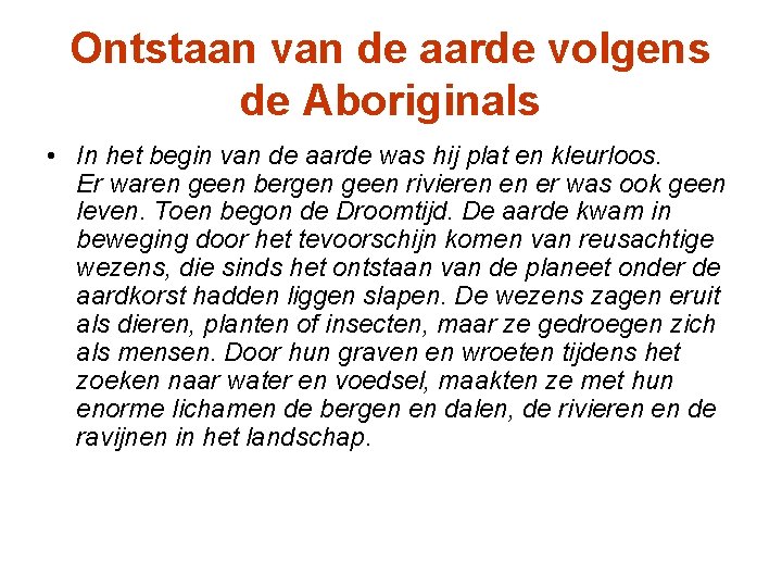 Ontstaan van de aarde volgens de Aboriginals • In het begin van de aarde