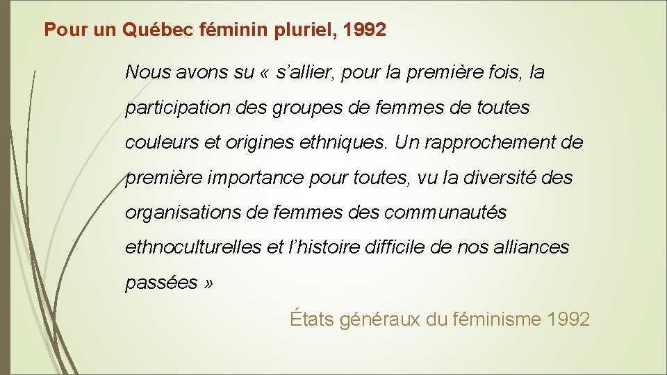 Pour un Québec féminin pluriel, 1992 Nous avons su « s’allier, pour la première