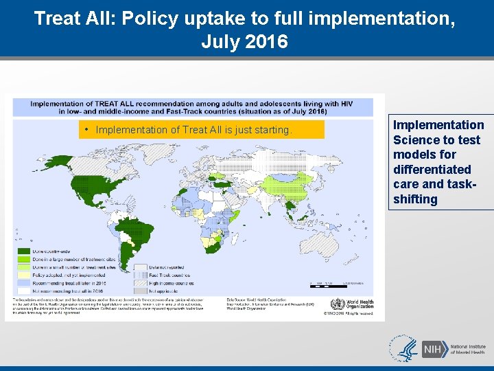 Treat All: Policy uptake to full implementation, July 2016 • Implementation of Treat All