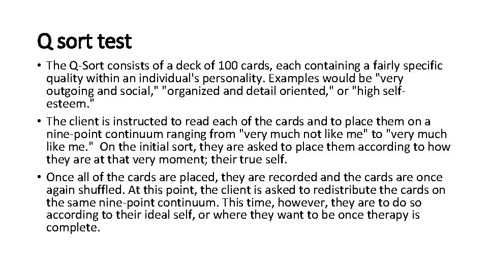 Q sort test • The Q-Sort consists of a deck of 100 cards, each