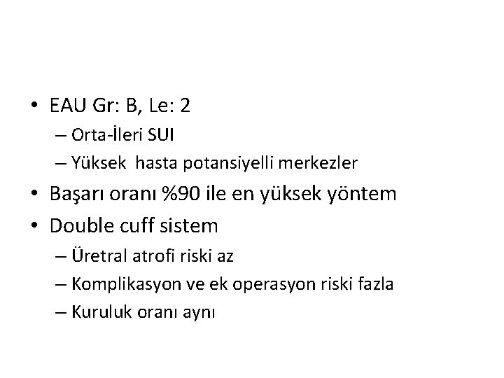  • EAU Gr: B, Le: 2 – Orta-İleri SUI – Yüksek hasta potansiyelli