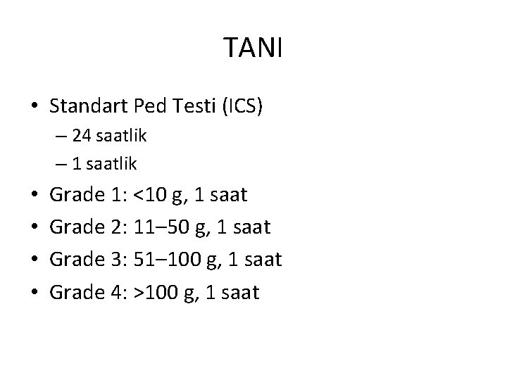TANI • Standart Ped Testi (ICS) – 24 saatlik – 1 saatlik • •