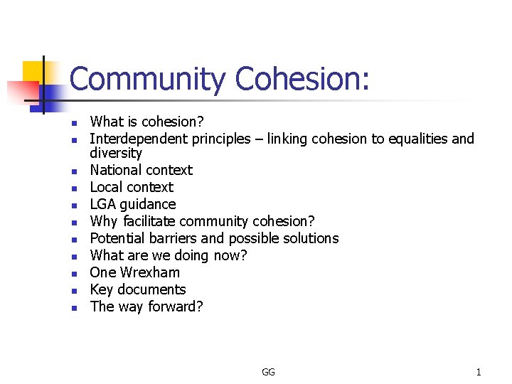 Community Cohesion: n n n What is cohesion? Interdependent principles – linking cohesion to