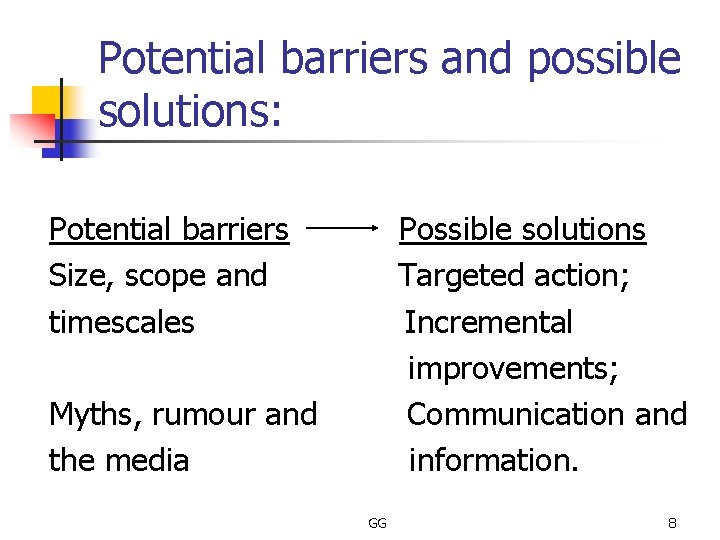 Potential barriers and possible solutions: Potential barriers Size, scope and timescales Possible solutions Targeted