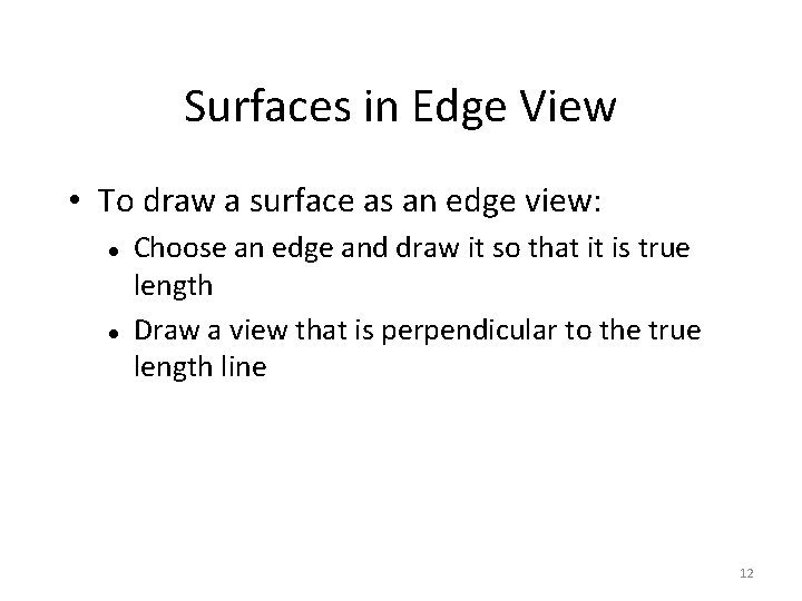 Surfaces in Edge View • To draw a surface as an edge view: Choose