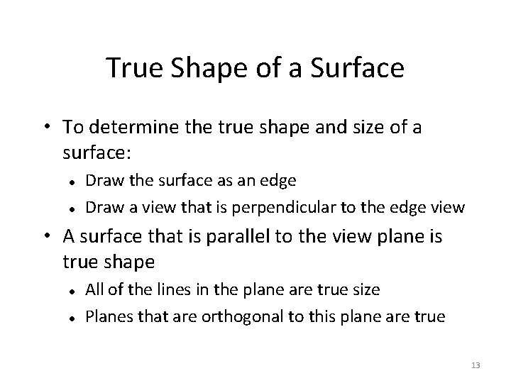 True Shape of a Surface • To determine the true shape and size of