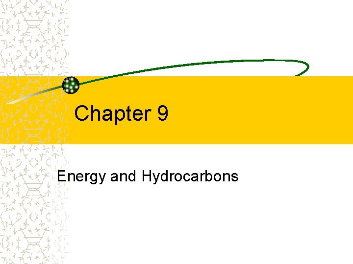 Chapter 9 Energy and Hydrocarbons 