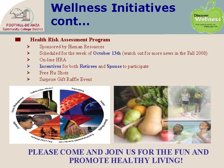 Wellness Initiatives cont… Health Risk Assessment Program Ø Ø Ø Sponsored by Human Resources