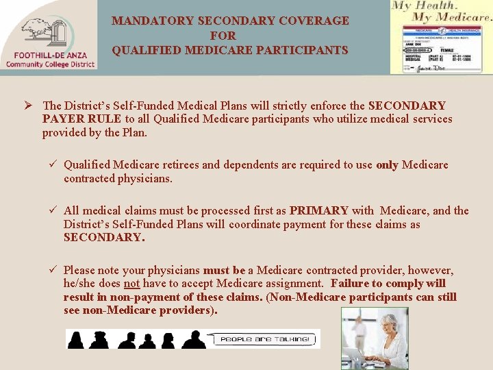 MANDATORY SECONDARY COVERAGE FOR QUALIFIED MEDICARE PARTICIPANTS Ø The District’s Self-Funded Medical Plans will