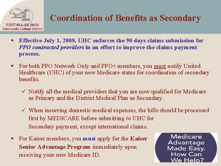 Coordination of Benefits as Secondary § Effective July 1, 2008, UHC enforces the 90