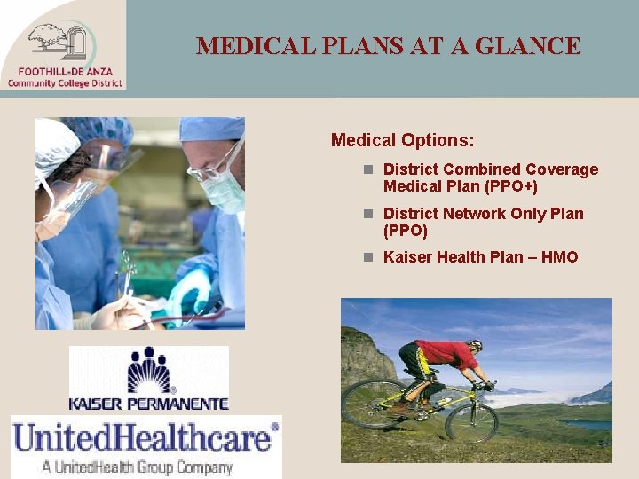 MEDICAL PLANS AT A GLANCE Medical Options: n District Combined Coverage Medical Plan (PPO+)