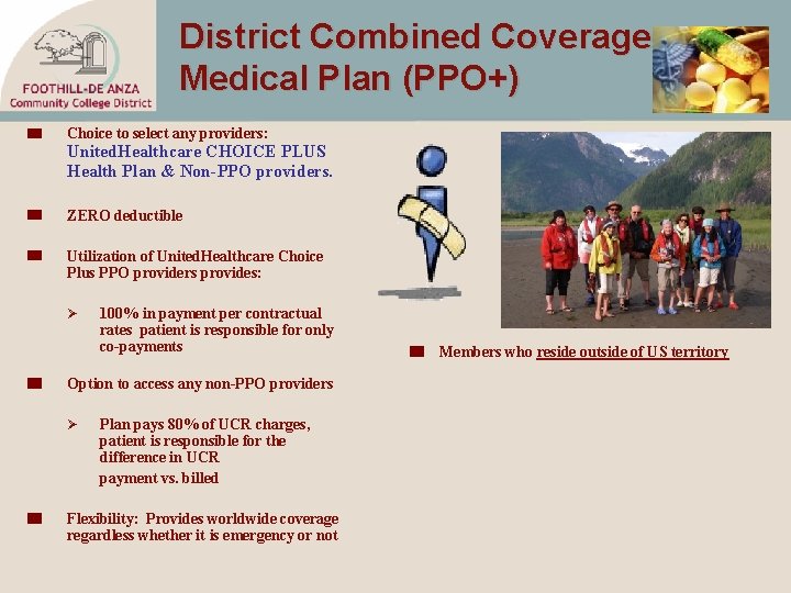 District Combined Coverage Medical Plan (PPO+) Choice to select any providers: United. Healthcare CHOICE