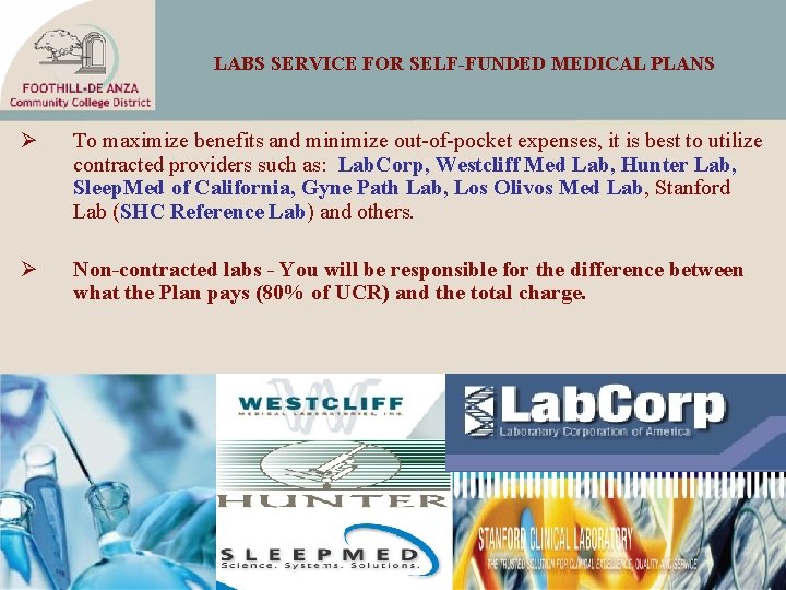 LABS SERVICE FOR SELF-FUNDED MEDICAL PLANS Ø To maximize benefits and minimize out-of-pocket expenses,