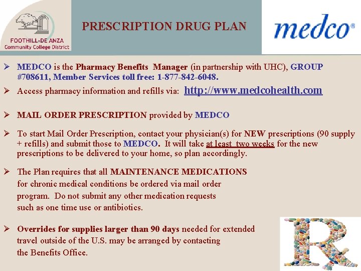 PRESCRIPTION DRUG PLAN Ø MEDCO is the Pharmacy Benefits Manager (in partnership with UHC),