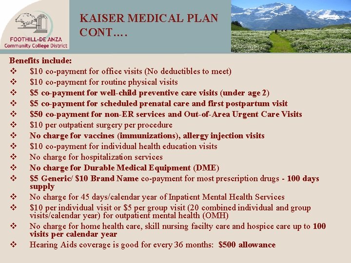 KAISER MEDICAL PLAN CONT…. Benefits include: v $10 co-payment for office visits (No deductibles