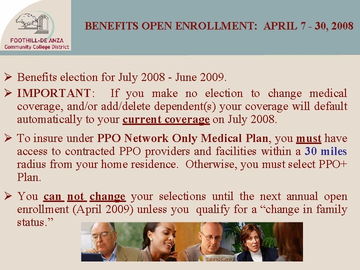 BENEFITS OPEN ENROLLMENT: APRIL 7 - 30, 2008 Ø Benefits election for July 2008