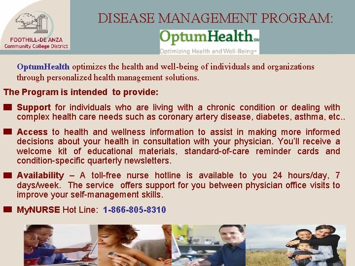 DISEASE MANAGEMENT PROGRAM: Optum. Health optimizes the health and well-being of individuals and organizations