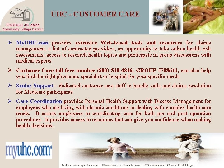 UHC - CUSTOMER CARE Ø My. UHC. com provides extensive Web-based tools and resources