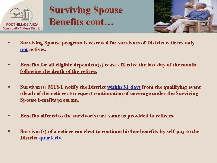 Surviving Spouse Benefits cont… § Surviving Spouse program is reserved for survivors of District