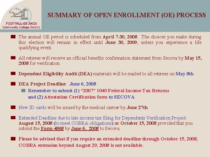 SUMMARY OF OPEN ENROLLMENT (OE) PROCESS The annual OE period is scheduled from April