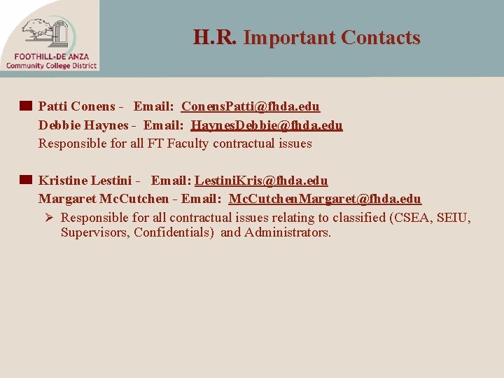 H. R. Important Contacts Patti Conens - Email: Conens. Patti@fhda. edu Debbie Haynes -