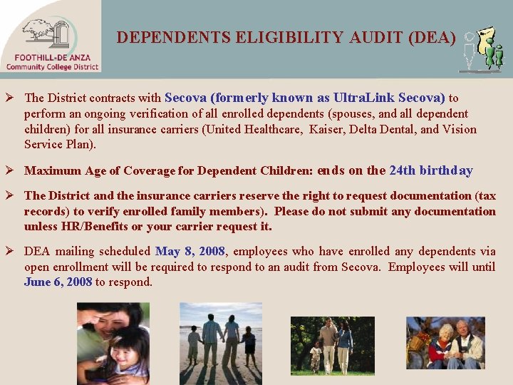 DEPENDENTS ELIGIBILITY AUDIT (DEA) Ø The District contracts with Secova (formerly known as Ultra.