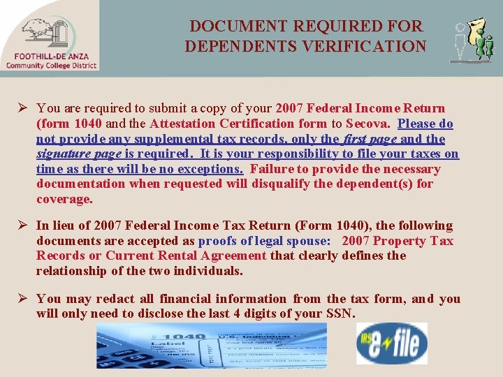 DOCUMENT REQUIRED FOR DEPENDENTS VERIFICATION Ø You are required to submit a copy of