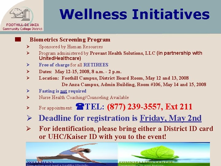 Wellness Initiatives Biometrics Screening Program Ø Ø Ø Ø Sponsored by Human Resources Program