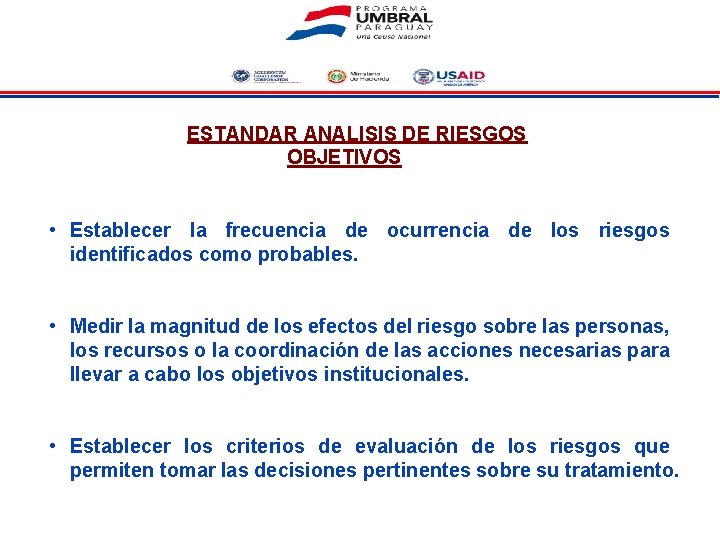 ESTANDAR ANALISIS DE RIESGOS OBJETIVOS • Establecer la frecuencia de ocurrencia de los riesgos