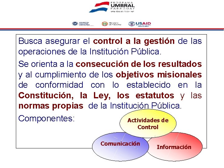 OFICINA DE CONTROL INTERNO Busca asegurar el control a la gestión de las operaciones