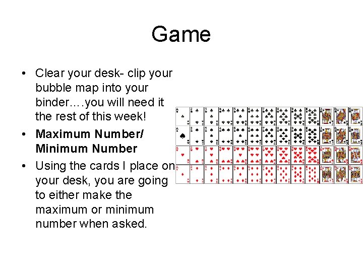 Game • Clear your desk- clip your bubble map into your binder…. you will