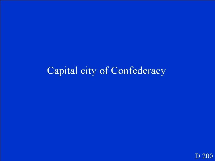 Capital city of Confederacy D 200 