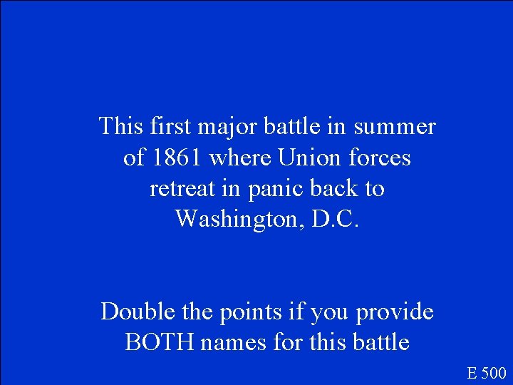 This first major battle in summer of 1861 where Union forces retreat in panic