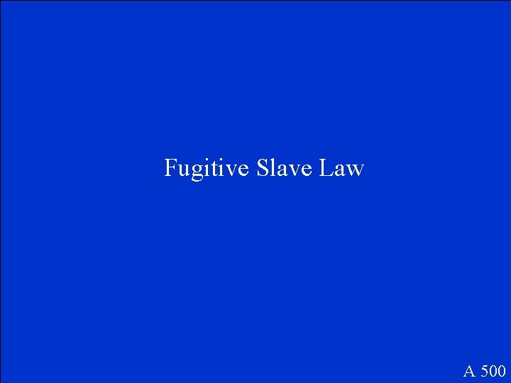 Fugitive Slave Law A 500 