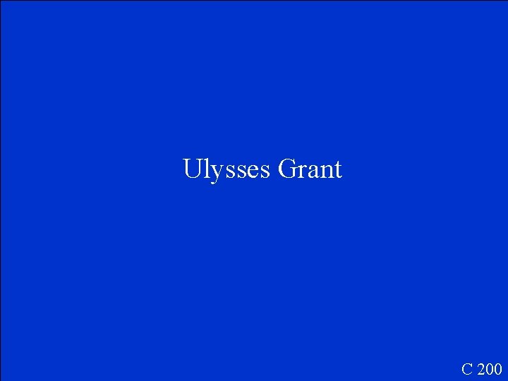 Ulysses Grant C 200 