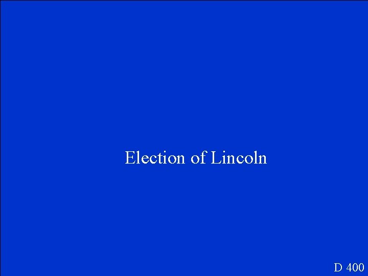 Election of Lincoln D 400 