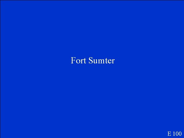 Fort Sumter E 100 