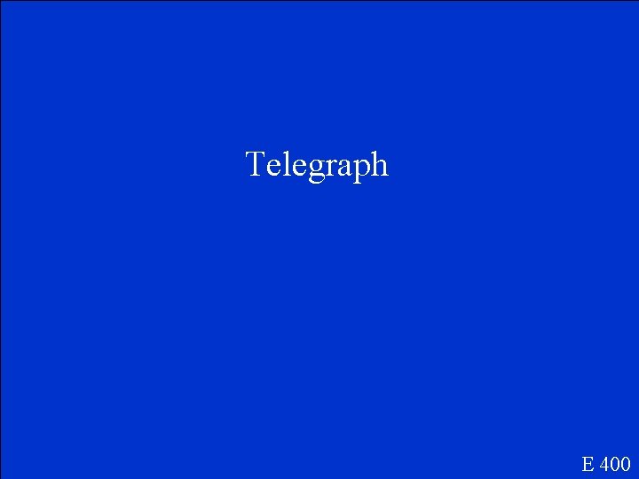 Telegraph E 400 