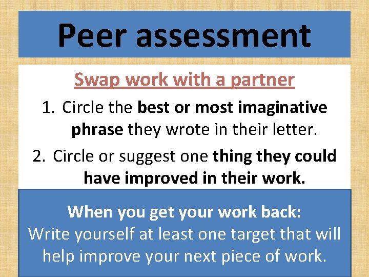 Peer assessment Swap work with a partner 1. Circle the best or most imaginative