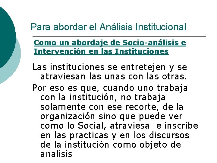 Para abordar el Análisis Institucional Como un abordaje de Socio-análisis e Intervención en las