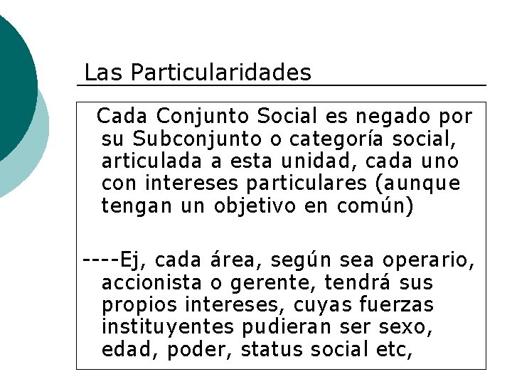 Las Particularidades Cada Conjunto Social es negado por su Subconjunto o categoría social, articulada
