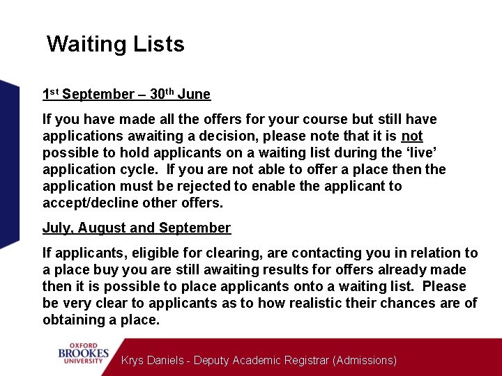 Waiting Lists 1 st September – 30 th June If you have made all