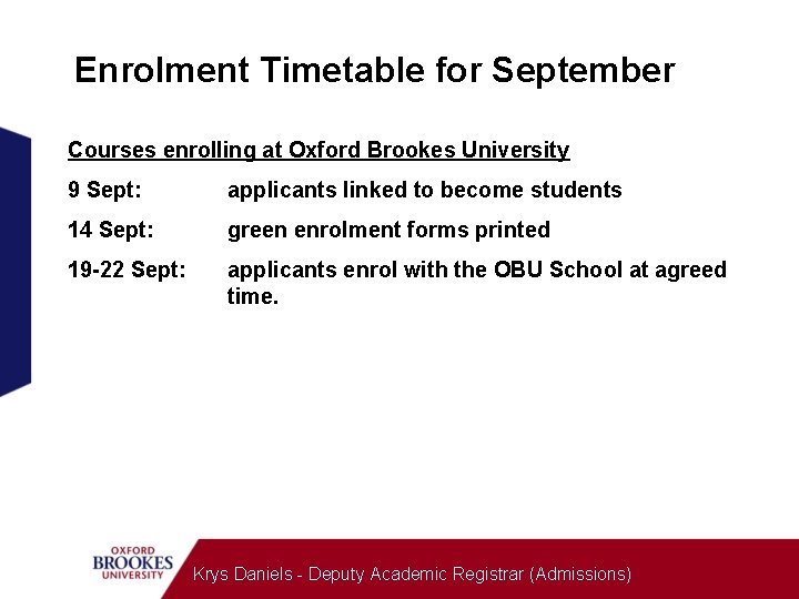 Enrolment Timetable for September Courses enrolling at Oxford Brookes University 9 Sept: applicants linked